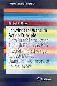 Schwinger's Quantum Action Principle - Kimball A. Milton - E-Book