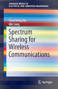 Spectrum Sharing for Wireless Communications - ChunSheng Xin - E-Book