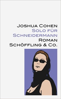 Solo für Schneidermann - Joshua Cohen - E-Book