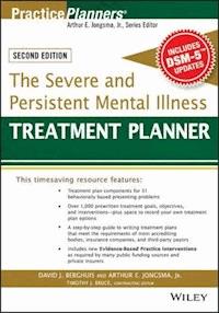 The Severe and Persistent Mental Illness Treatment Planner - David J. Berghuis - E-Book