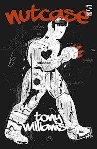 Nutcase - Tony Williams - E-Book