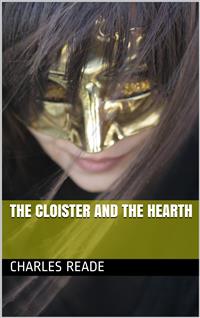 The Cloister and the Hearth - Charles Reade - E-Book