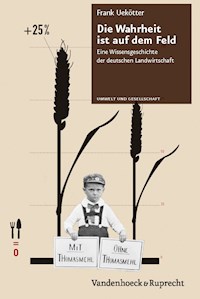 Die Wahrheit ist auf dem Feld - Frank Uekötter - E-Book