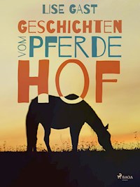 Geschichten vom Pferdehof - Lise Gast - E-Book