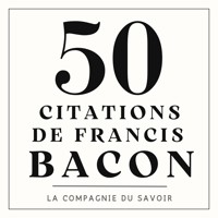 50 citations de Francis Bacon - Francis Bacon - Hörbuch