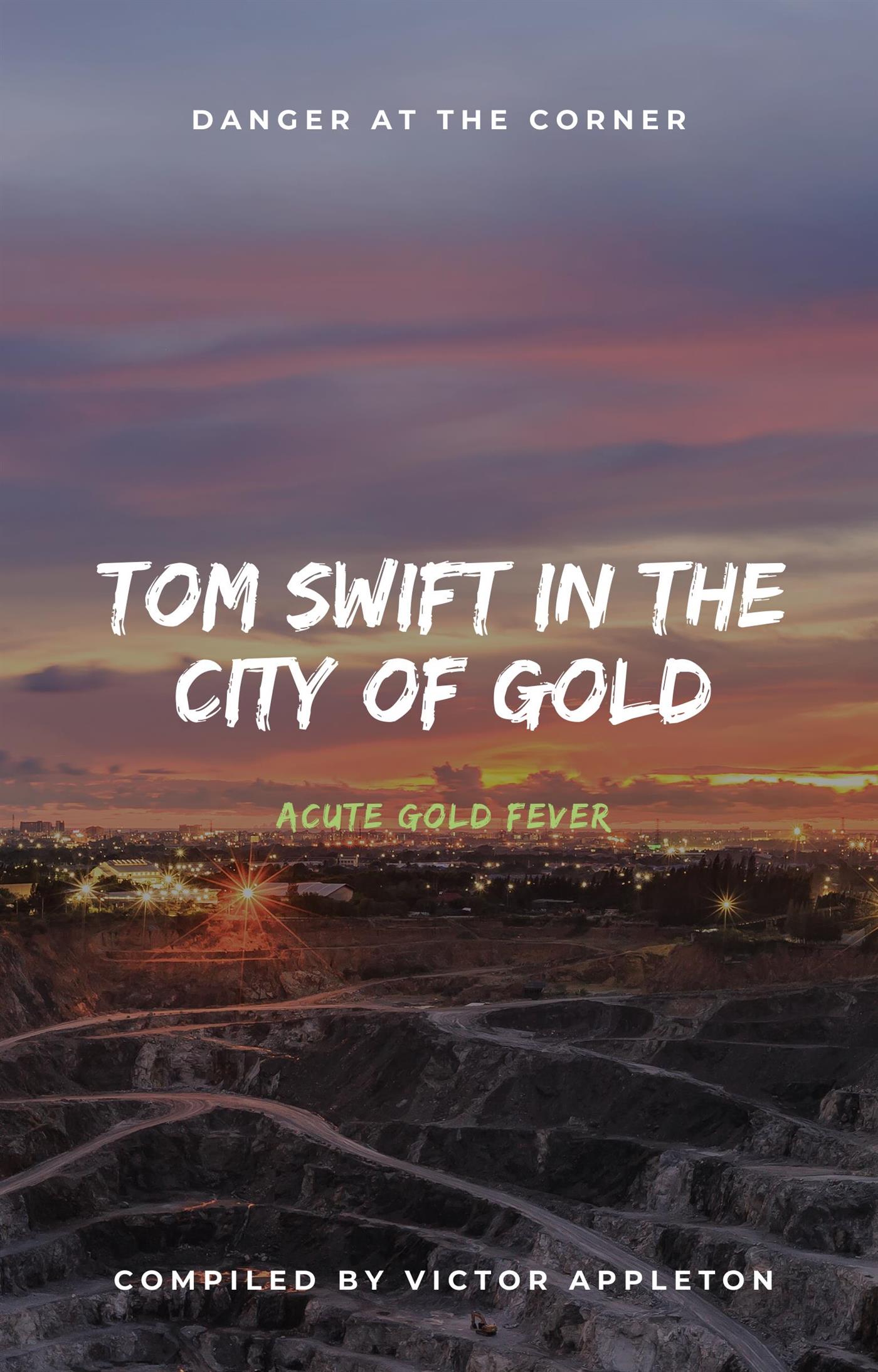 Tom Swift in the City of Gold - Victor Appleton - E-Book