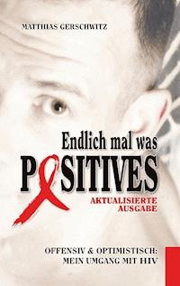 Endlich mal was Positives (2018) - Matthias Gerschwitz - E-Book