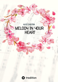 Melody in your heart - Alice Easton - E-Book
