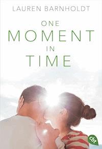 One Moment in Time - Lauren Barnholdt - E-Book