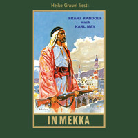 In Mekka - Karl Mays Gesammelte Werke, Band 50 (ungekürzte Lesung) - Karl May - Hörbuch