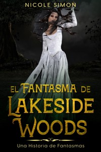 El Fantasma de Lakeside Woods - Nicole Simon - E-Book