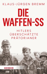 Die Waffen-SS - Klaus-Jürgen Bremm - E-Book