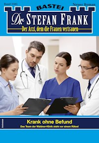 Dr. Stefan Frank 2585 - Stefan Frank - E-Book