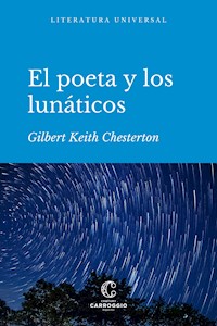 El poeta y los lunáticos - Gilbert Keith Chesterton - E-Book
