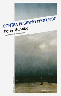 Contra el sueño profundo - Peter Handke - E-Book