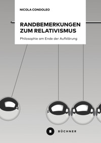 Randbemerkungen zum Relativismus - Condoleo Nicola - E-Book