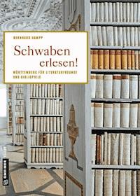 Schwaben erlesen! - Bernhard Hampp - E-Book