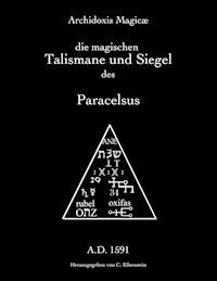 Archidoxis Magicæ - Paracelsus T. B. von Hohenheim - E-Book