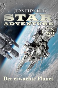 Der erwachte Planet (STAR ADVENTURE 53) - Jens Fitscher - E-Book