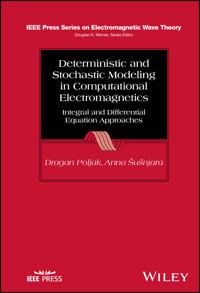 Deterministic and Stochastic Modeling in Computational Electromagnetics - Dragan Poljak - E-Book