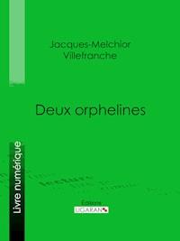 Deux orphelines - Jacques-Melchior Villefranche - E-Book