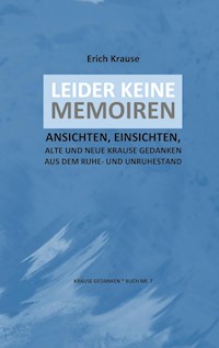 LEIDER KEINE MEMOIREN - Erich Krause - E-Book