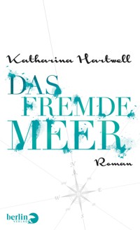 Das Fremde Meer - Katharina Hartwell - E-Book