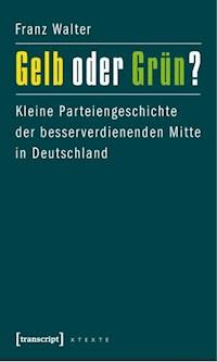 Gelb oder Grün? - Franz Walter - E-Book