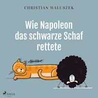 Wie Napoleon das schwarze Schaf rettete - Christian Waluszek - Hörbuch