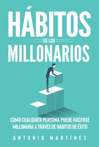 Hábitos de los millonarios - Martinez Antonio - E-Book