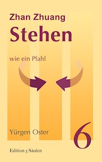 Stehen wie ein Pfahl - Yürgen Oster - E-Book