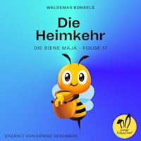 Die Heimkehr (Die Biene Maja, Folge 17) - Waldemar Bonsels - Hörbuch