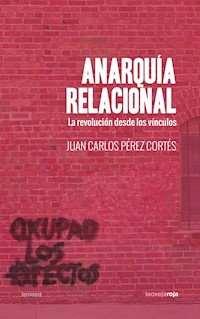 Anarquía relacional - Juan Carlos Pérez Cortés - E-Book