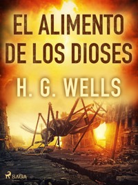 El alimento de los dioses - H G Wells - E-Book
