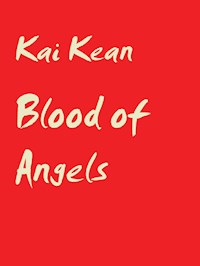 Blood of Angels - Kai Kean - E-Book
