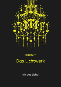Das Lichtwerk - Hellstern - E-Book
