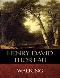 Walking - Henry David Thoreau - E-Book