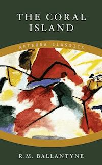 The Coral Island - R. M. Ballantyne - E-Book