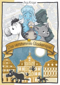 Das verstummte Glockenspiel - Anja Krüger - E-Book