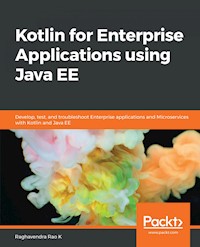Kotlin for Enterprise Applications using Java EE - Raghavendra Rao K - E-Book