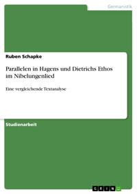 Parallelen in Hagens und Dietrichs Ethos im Nibelungenlied - Ruben Schapke - E-Book
