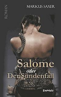 Salome oder Der Sündenfall - Markus Saxer - E-Book