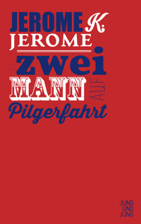 Zwei Mann auf Pilgerfahrt - Jerome K.  Jerome - E-Book