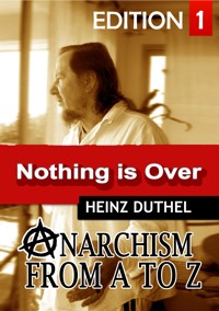 Anarchism  Act for Freedom Now! – I - Heinz Duthel - E-Book