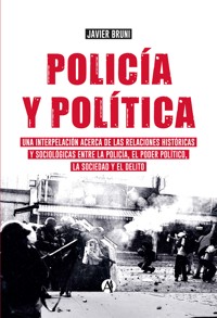 Policía y política - Javier Bruni - E-Book
