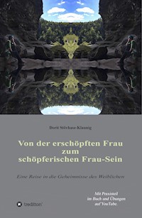 Von der erschöpften Frau zum schöpferischen Frau-Sein - Dorit Stövhase-Klaunig - E-Book