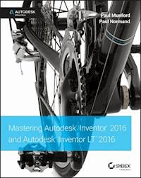 Mastering Autodesk Inventor 2016 and Autodesk Inventor LT 2016 - Paul Munford - E-Book