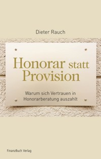 Honorar statt Provision - Dieter Rauch - E-Book