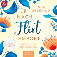 Nach Flirt empört - Inga Dedekind - Hörbuch