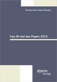Iraq Oil and Gas Papers 2010 - Muhammed Abed Mazeel - E-Book